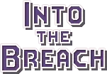 Into the Breach